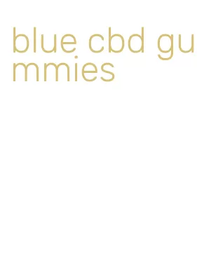 blue cbd gummies