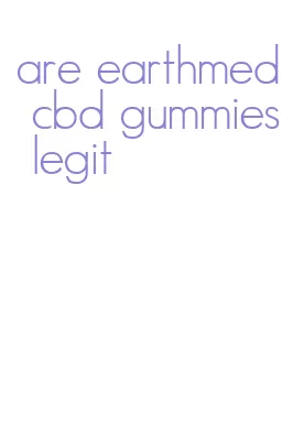 are earthmed cbd gummies legit