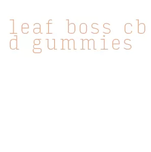 leaf boss cbd gummies