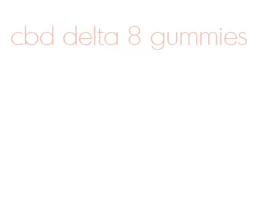 cbd delta 8 gummies