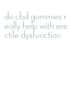 do cbd gummies really help with erectile dysfunction