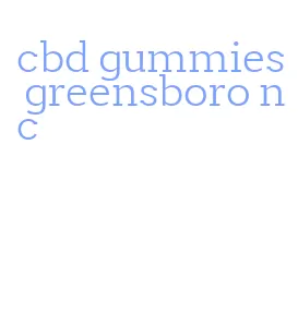 cbd gummies greensboro nc