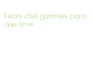 keoni cbd gummies para que sirve