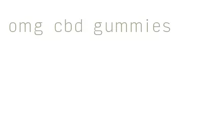 omg cbd gummies