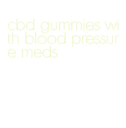 cbd gummies with blood pressure meds