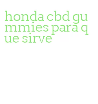 honda cbd gummies para que sirve