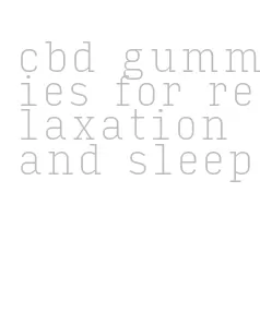 cbd gummies for relaxation and sleep