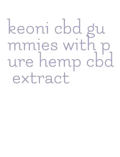 keoni cbd gummies with pure hemp cbd extract