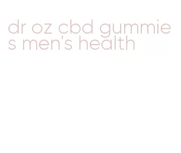 dr oz cbd gummies men's health