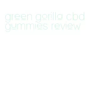 green gorilla cbd gummies review