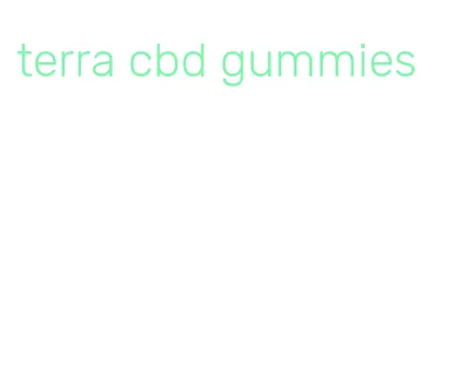 terra cbd gummies