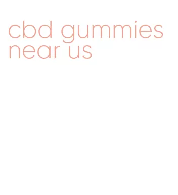 cbd gummies near us