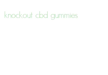 knockout cbd gummies