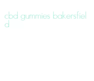 cbd gummies bakersfield