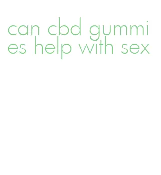 can cbd gummies help with sex