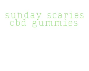 sunday scaries cbd gummies