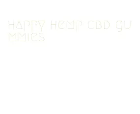 happy hemp cbd gummies