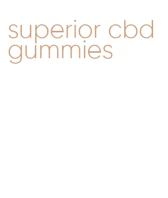 superior cbd gummies