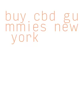 buy cbd gummies new york