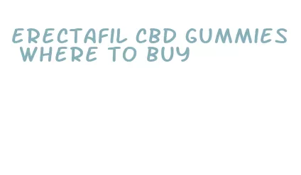 erectafil cbd gummies where to buy