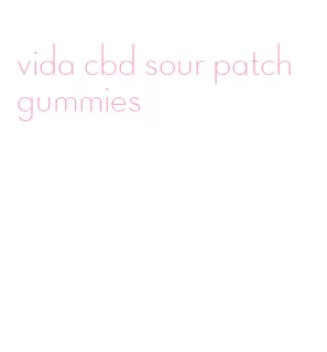 vida cbd sour patch gummies