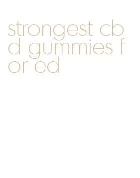 strongest cbd gummies for ed