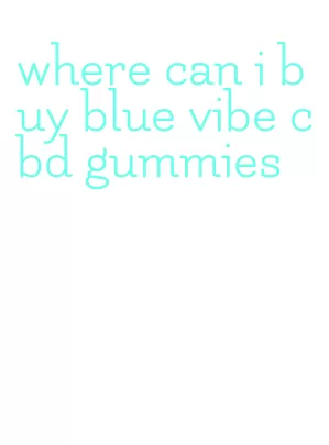 where can i buy blue vibe cbd gummies