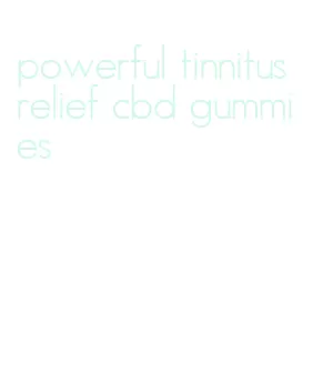 powerful tinnitus relief cbd gummies