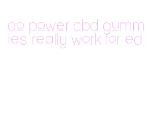 do power cbd gummies really work for ed