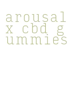 arousalx cbd gummies