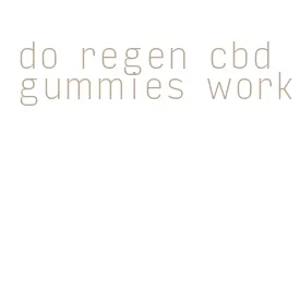 do regen cbd gummies work