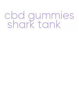 cbd gummies shark tank