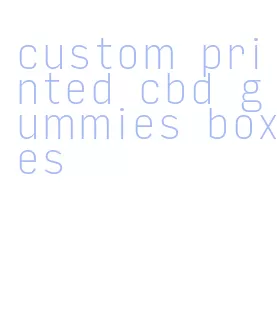 custom printed cbd gummies boxes