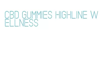 cbd gummies highline wellness