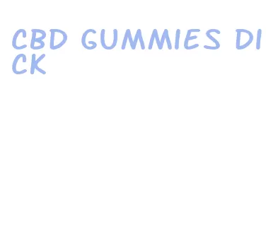 cbd gummies dick