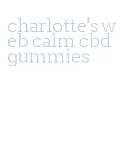 charlotte's web calm cbd gummies