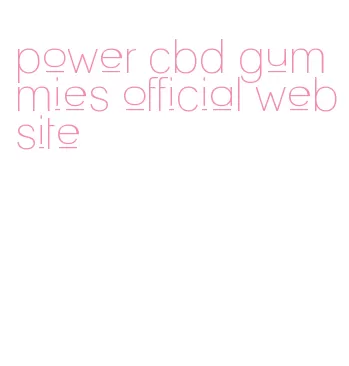 power cbd gummies official website