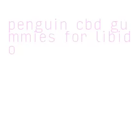 penguin cbd gummies for libido