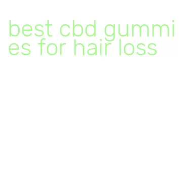 best cbd gummies for hair loss