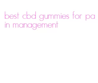 best cbd gummies for pain management