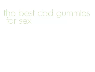 the best cbd gummies for sex