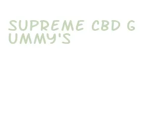 supreme cbd gummy's