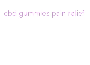 cbd gummies pain relief