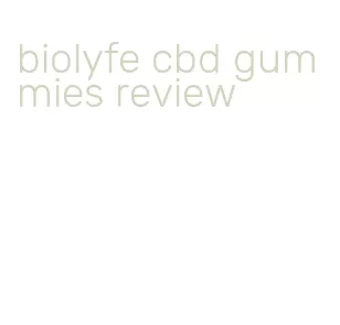 biolyfe cbd gummies review