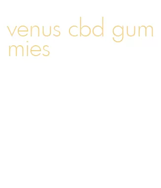 venus cbd gummies