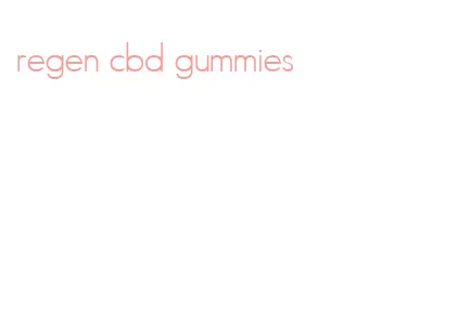 regen cbd gummies