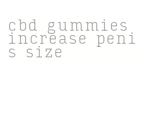 cbd gummies increase penis size