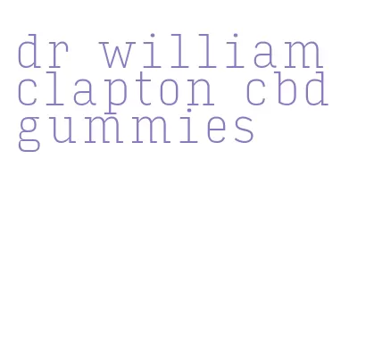 dr william clapton cbd gummies