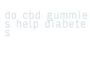 do cbd gummies help diabetes