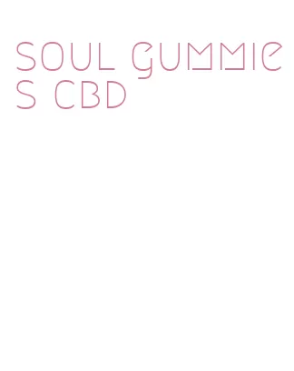 soul gummies cbd